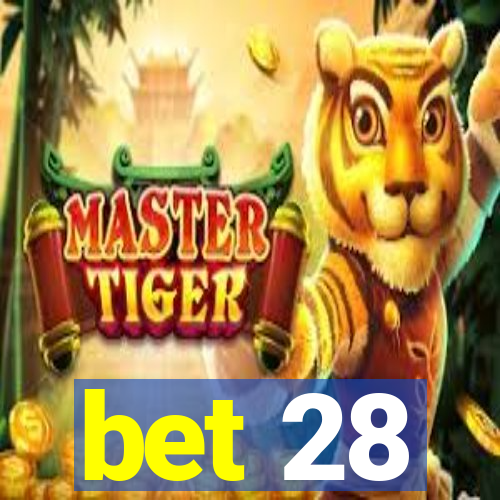 bet 28